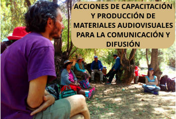 ACCIONES DE CAPACITACIN Y PRODUCCIN DE MATERIALES AUDIOVISUALES PARA LA COMUNICACIN Y DIFUSIN